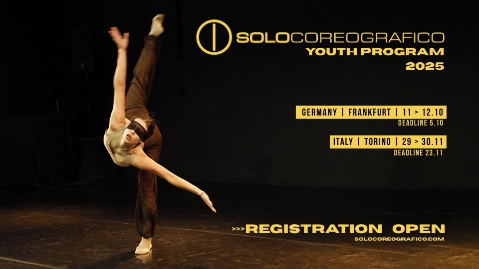 Open Registration: SOLOCOREOGRAFICO Youth Program – Frankfurt & Torino 2025