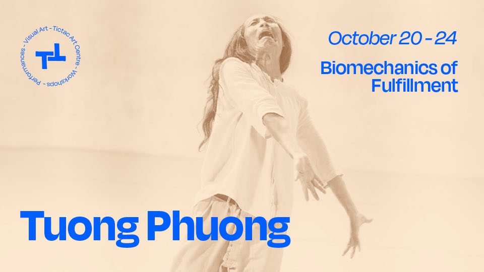 Tuong Phuong – Biomechanics of Fulfillment – October 20 – 24