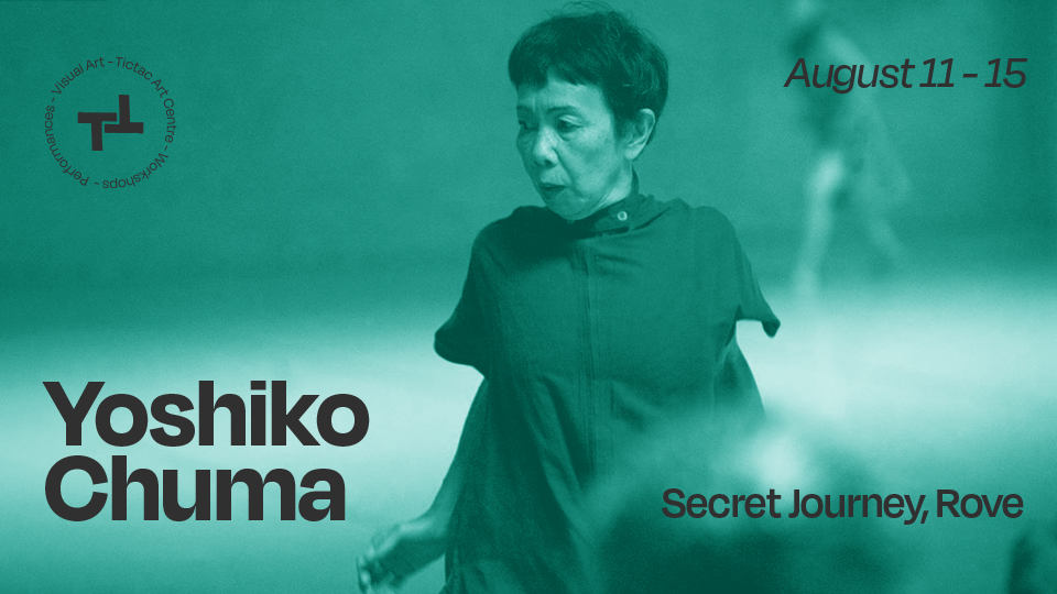 Yoshiko Chuma – SECRET JOURNEY, ROVE – August 11 – 15